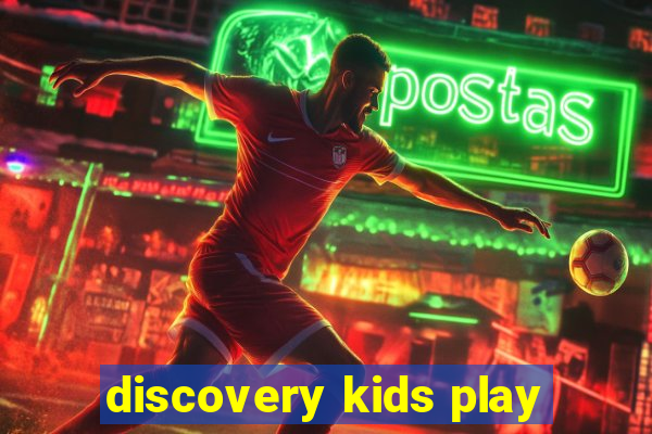 discovery kids play